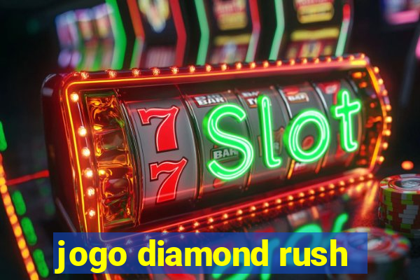 jogo diamond rush